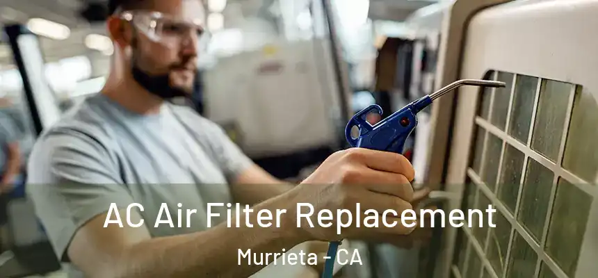  AC Air Filter Replacement Murrieta - CA