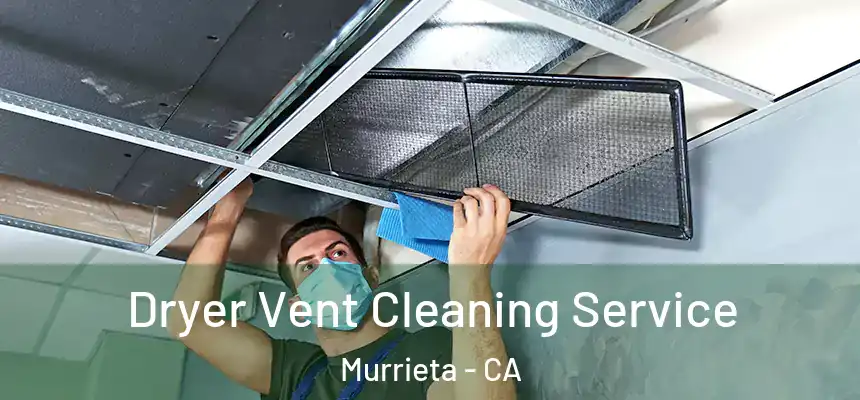 Dryer Vent Cleaning Service Murrieta - CA
