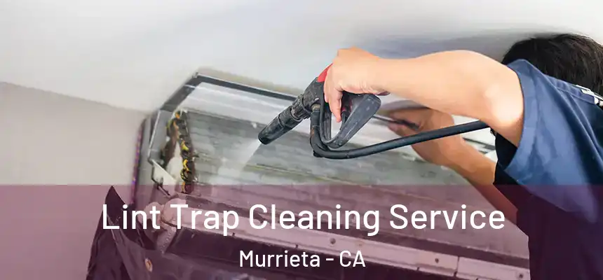  Lint Trap Cleaning Service Murrieta - CA