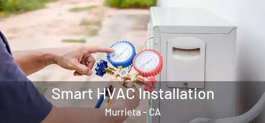 Smart HVAC Installation Murrieta - CA